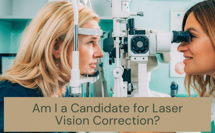 Am I a Candidate for Laser Vision Correction